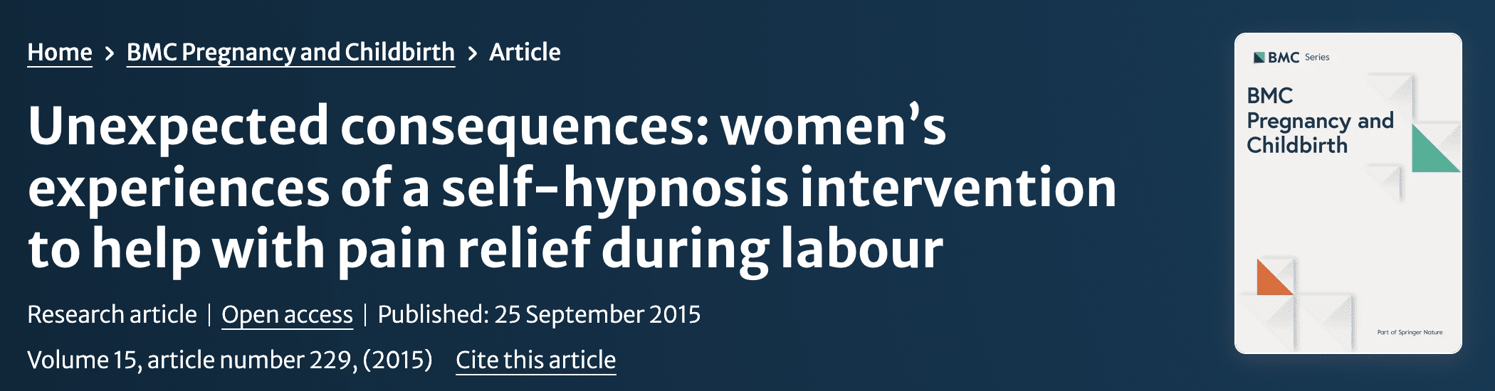 BMC Pregnancy and Childbirth - Unexpected consequences: women’s experiences of a self-hypnosis intervention to help with pain relief during labour