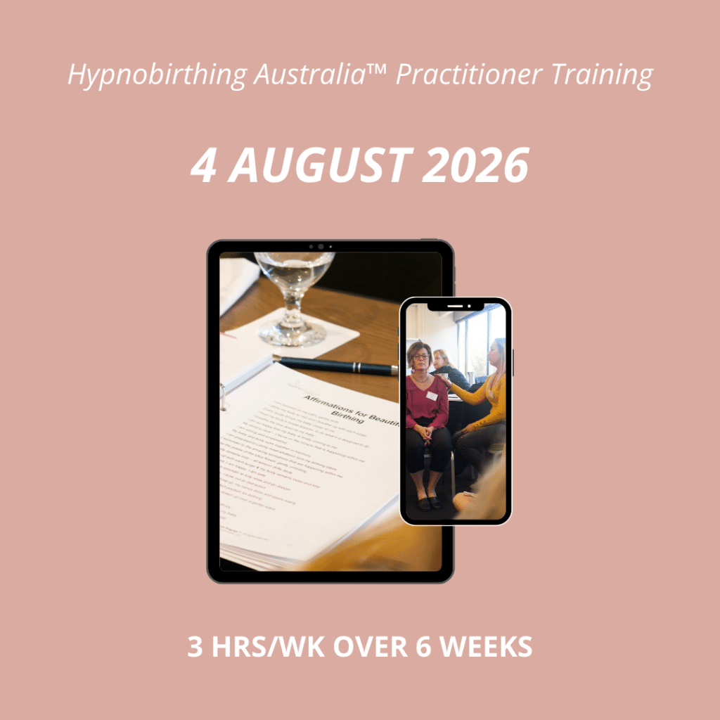 Hypnobirthing Australia™ Practitioner Training Course Starts 4 August 2026